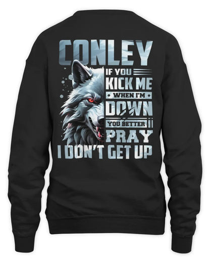 CONLEY AP62-K4-666 - Personalized Fierce Wolf Quote Apparel “If You Kick Me When I’m Down, You Better Pray I Don’t Get Up” - Unisex Sweatshirt - Black