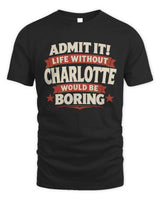 CHARLOTTE P4 KT003 Personalized Funny Quote Apparel “Life Without NAME Would Be Boring” - Unisex Standard T-Shirt - Black