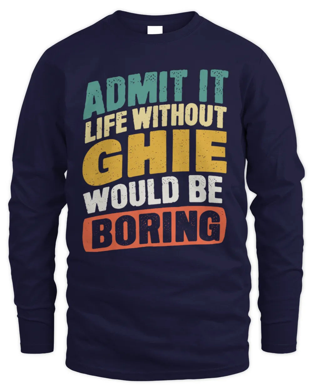 GHIE TP88-K4-229
Personalized Funny Quote Apparel “Life Without NAME Would Be Boring” - Men's Long Sleeved T-Shirt - Navy