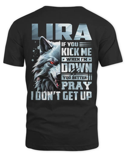 LIRA AP62-K4-666 - Personalized Fierce Wolf Quote Apparel “If You Kick Me When I’m Down, You Better Pray I Don’t Get Up” - Unisex Standard T-Shirt - Black
