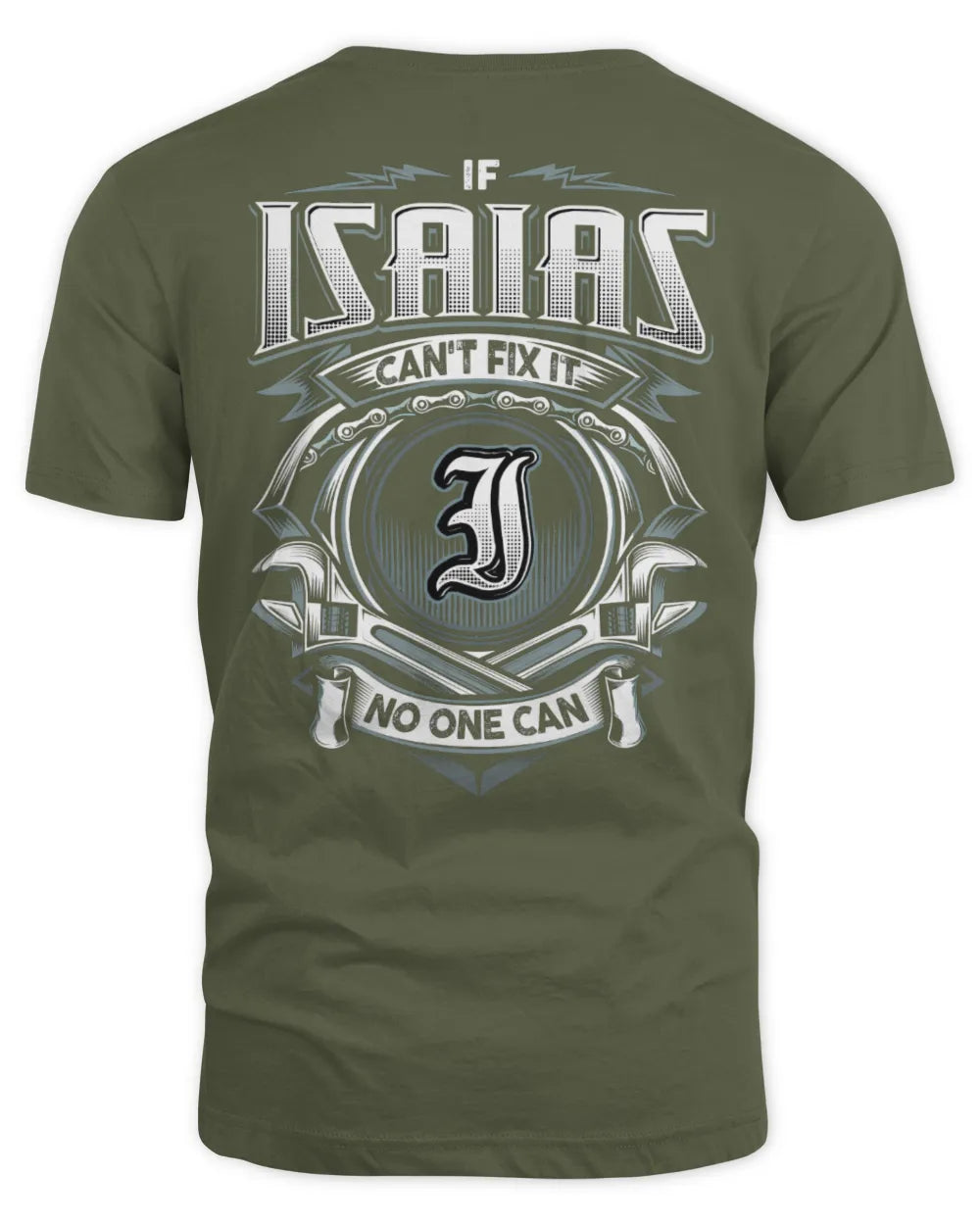 ISAIAS AP81-K4-626 - Personalized Ahmed Quote Apparel “If Ahmed Can't Fix It, No One Can” - Unisex Standard T-Shirt - Military Green