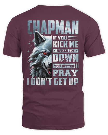 CHAPMAN AP62-K4-666 - Personalized Fierce Wolf Quote Apparel “If You Kick Me When I’m Down, You Better Pray I Don’t Get Up” - Unisex Standard T-Shirt - Maroon