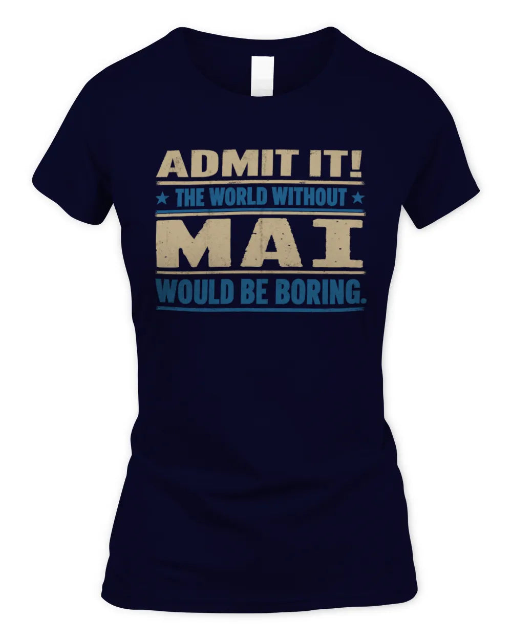 MAI TP68-K2-968 – Personalized Funny Quote Apparel “The World Without NAME Would Be Boring” - Women's Standard T-Shirt - Navy