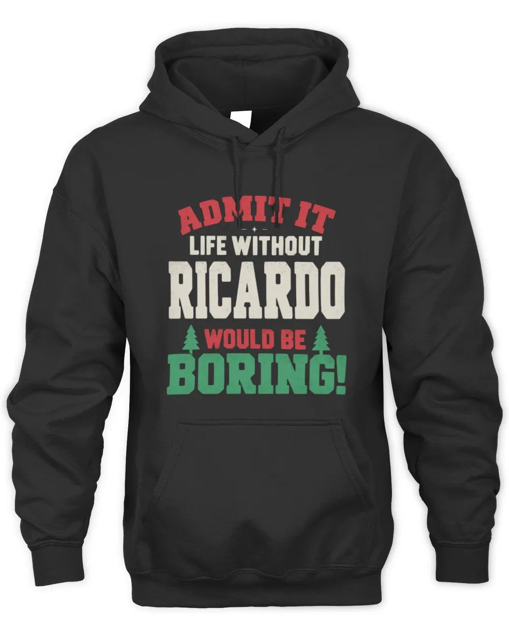 RICARDO P5 TH08 Christmas T-Shirt – “Life Without NAME Would Be Boring” - Unisex Hoodie - Black