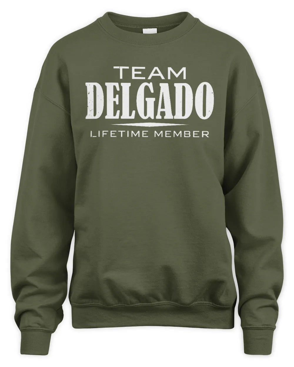 DELGADO BL62-K4-128 - Personalized “Team NAME Lifetime Member” - Unisex Sweatshirt - Military Green