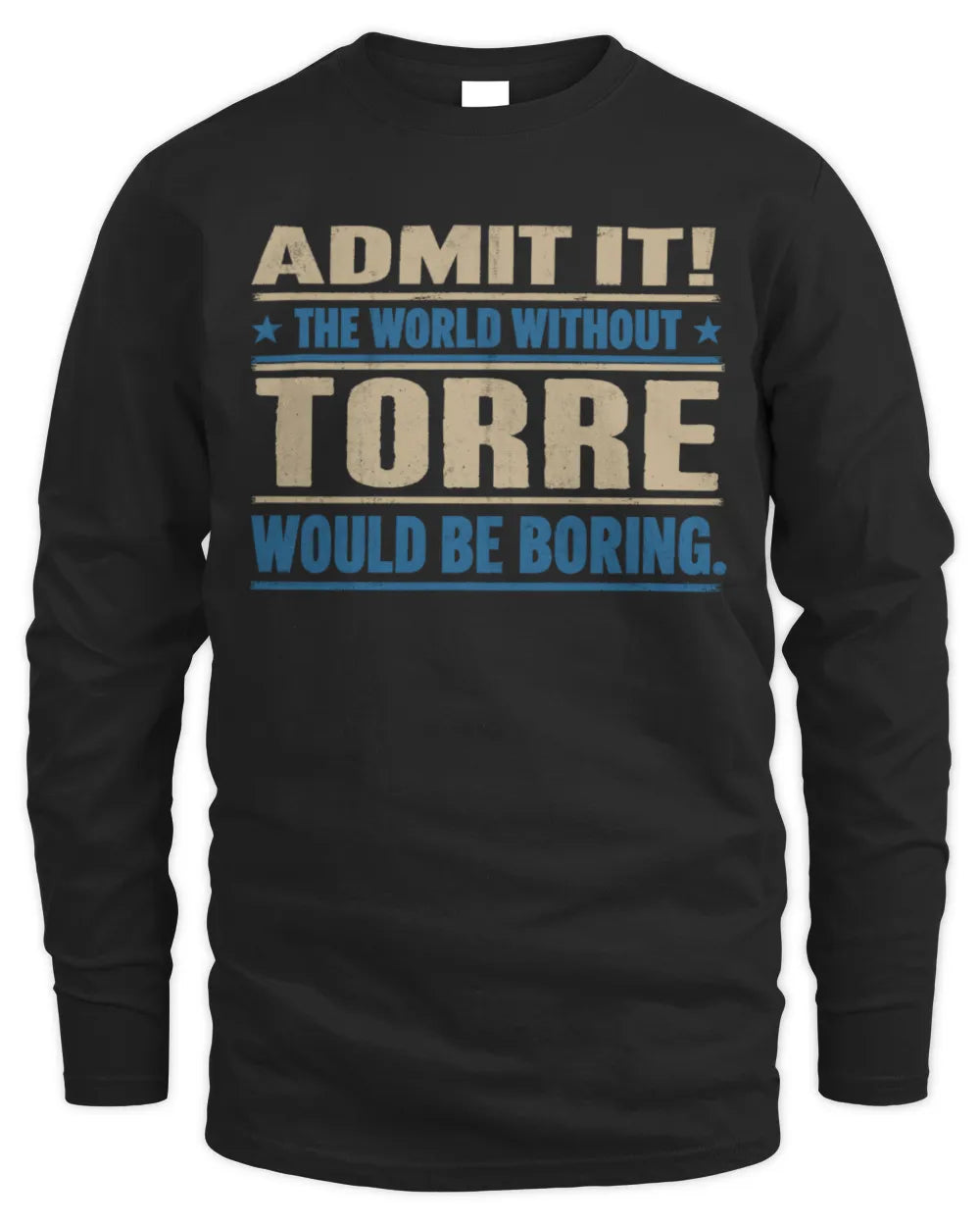 TORRE TP68-K2-968 – Personalized Funny Quote Apparel “The World Without NAME Would Be Boring” - Men's Long Sleeved T-Shirt - Black