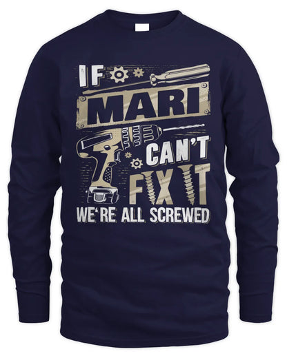 MARI TX03 P02 - Personalized Handyman Mechanic Shirt “If NAME Can’t Fix It, We’re All Screwed” - Men's Long Sleeved T-Shirt - Navy