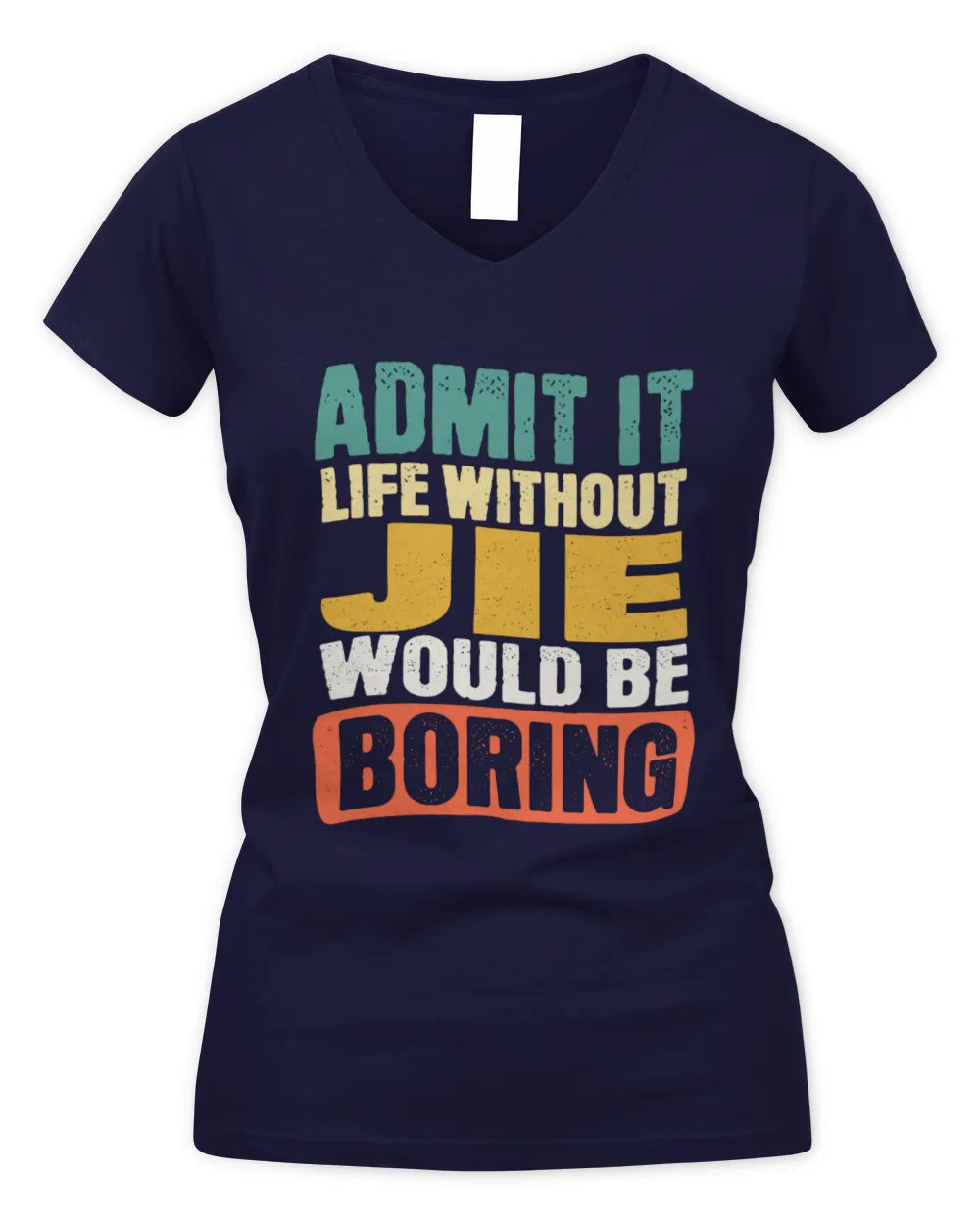 JIE TP86-K3-229 Personalized Funny Quote Apparel “Life Without NAME Would Be Boring” - Women's V-Neck T-Shirt - Navy