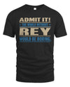 REY TP68-K2-968 – Personalized Funny Quote Apparel “The World Without NAME Would Be Boring”