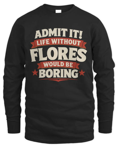 FLORES P4 KT003 Personalized Funny Quote Apparel “Life Without NAME Would Be Boring” - Men's Long Sleeved T-Shirt - Black