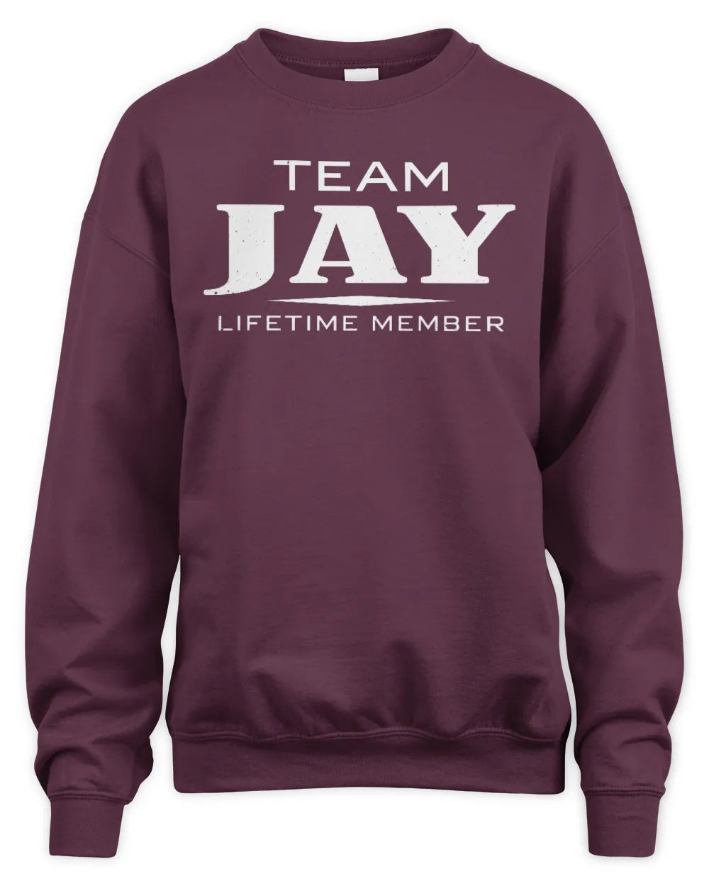 JAY BL62-K4-128 - Personalized “Team NAME Lifetime Member” - Unisex Sweatshirt - Maroon