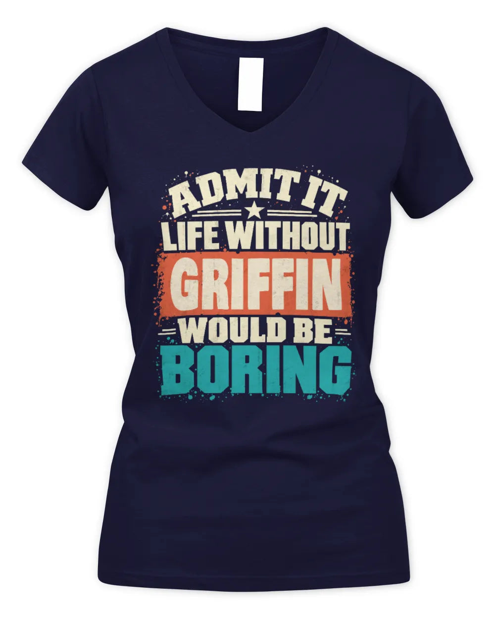 GRIFFIN P02-TH11-226 Personalized Admit It Life Without [Name] Would Be Boring T-Shirt - Custom Name Funny Gift - Women's V-Neck T-Shirt - Navy