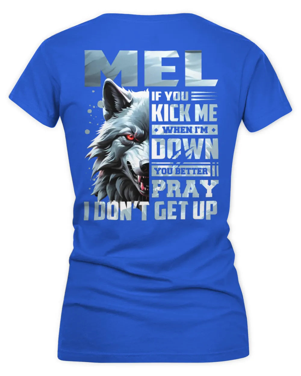 MEL AP62-K4-666 - Personalized Fierce Wolf Quote Apparel “If You Kick Me When I’m Down, You Better Pray I Don’t Get Up” - Women's V-Neck T-Shirt - Royal