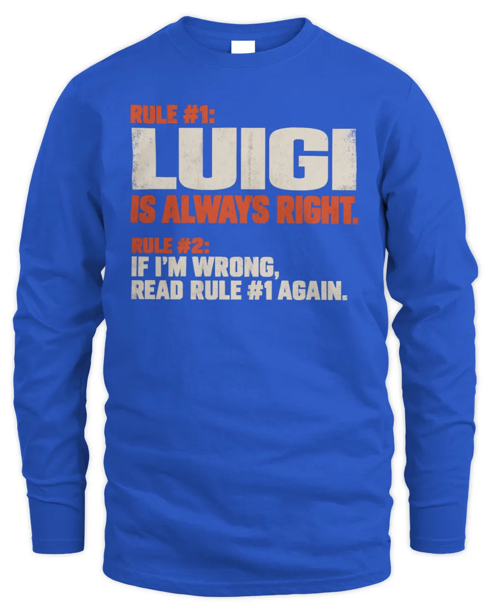LUIGI NP1-H006 - Always Right Personalized Name T-Shirt – Funny Custom Name Shirt - Men's Long Sleeved T-Shirt - Royal