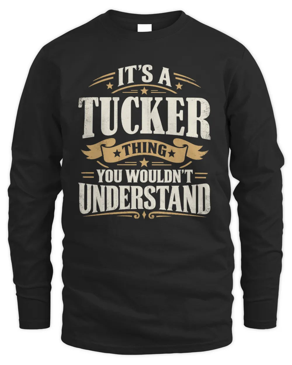 TUCKER P08 TH51 - Personalized “It’s a/an [NAME] Thing – You Wouldn’t Understand” Shirt - Men's Long Sleeved T-Shirt - Black