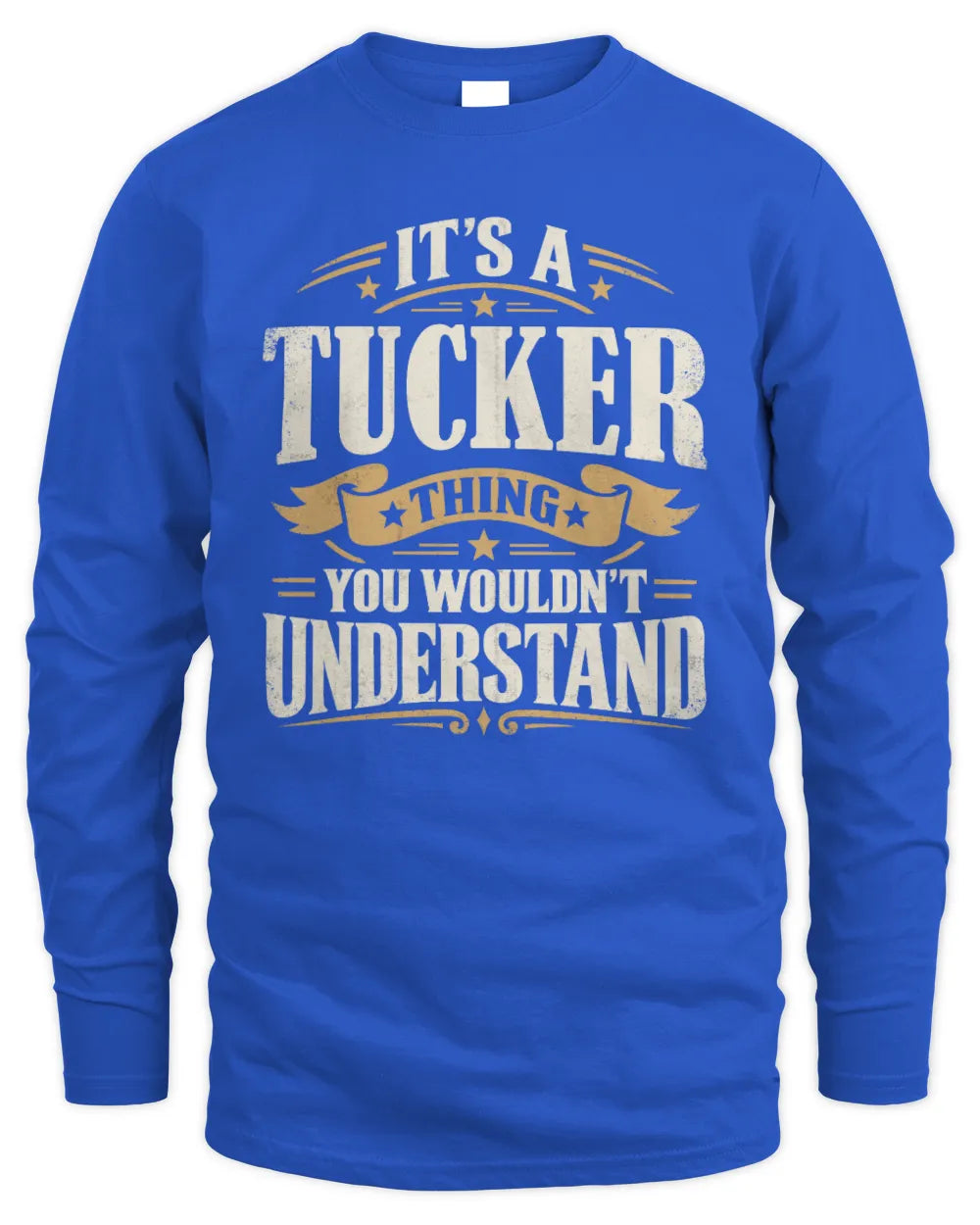 TUCKER P08 TH51 - Personalized “It’s a/an [NAME] Thing – You Wouldn’t Understand” Shirt - Men's Long Sleeved T-Shirt - Royal