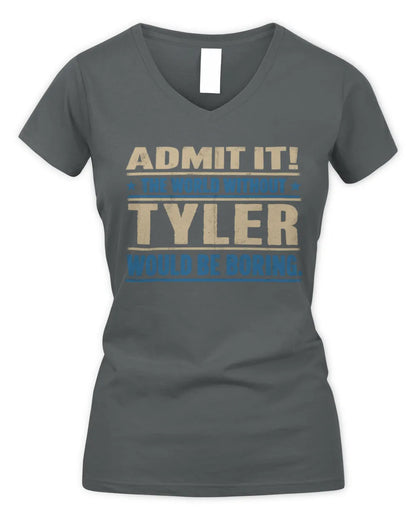 TYLER TP68-K2-968 – Personalized Funny Quote Apparel “The World Without NAME Would Be Boring” - Women's V-Neck T-Shirt - Charcoal