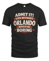 ORLANDO P4 KT003 Personalized Funny Quote Apparel “Life Without NAME Would Be Boring” - Unisex Standard T-Shirt - Black