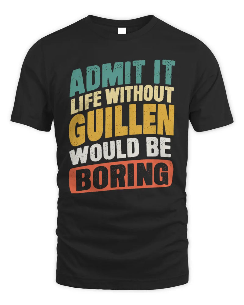 GUILLEN TP88-K4-229
Personalized Funny Quote Apparel “Life Without NAME Would Be Boring” - Unisex Standard T-Shirt - Black