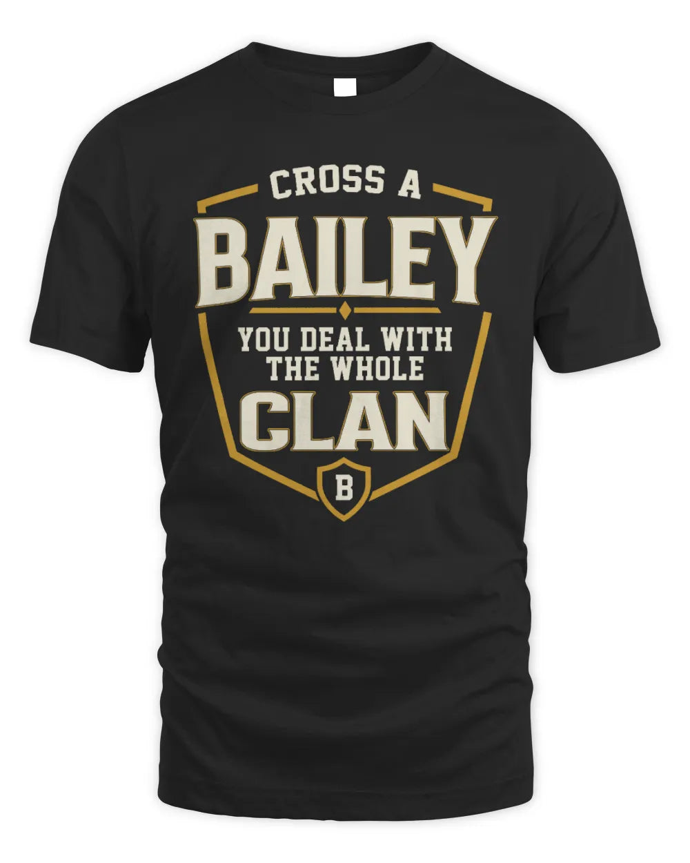 BAILEY NT1-K008 Cross A/An NAME, You Deal With the Whole Clan | Personalized Vintage T-Shirt - Unisex Standard T-Shirt - Black