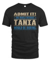 TANIA TP68-K2-968 – Personalized Funny Quote Apparel “The World Without NAME Would Be Boring”