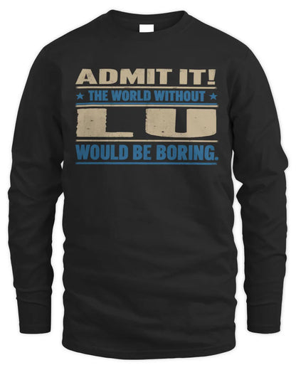 LU TP68-K2-968 – Personalized Funny Quote Apparel “The World Without NAME Would Be Boring” - Men's Long Sleeved T-Shirt - Black