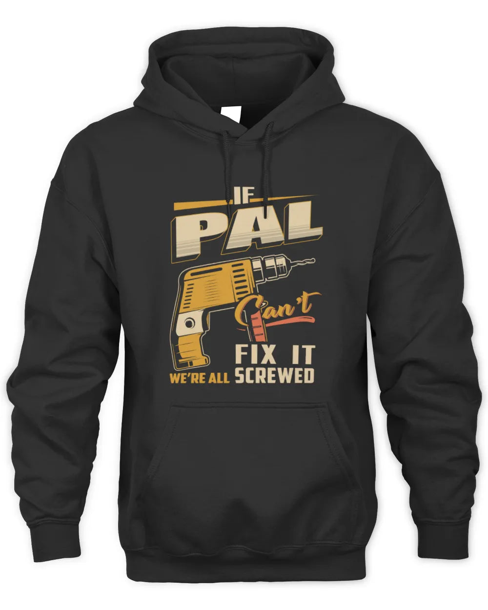 PAL TP22-K4-228 - Personalized Handyman T-Shirt “If AARON Can’t Fix It, We’re All Screwed” - Unisex Hoodie - Black