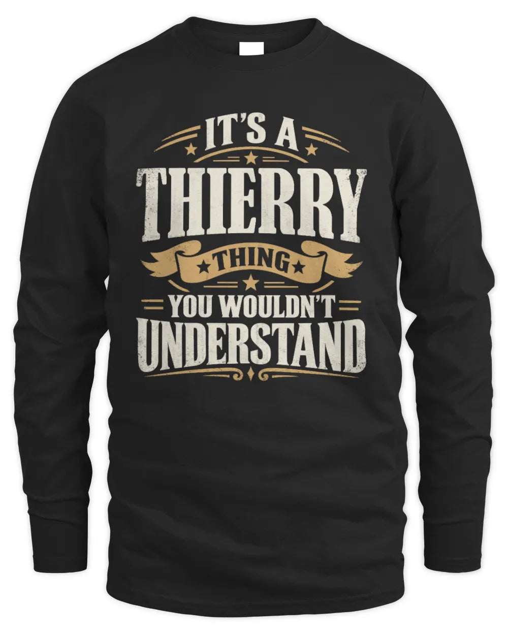 THIERRY P08 TH51 - Personalized “It’s a/an [NAME] Thing – You Wouldn’t Understand” Shirt - Men's Long Sleeved T-Shirt - Black
