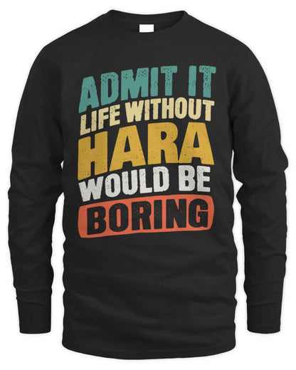 HARA TP88-K4-229
Personalized Funny Quote Apparel “Life Without NAME Would Be Boring” - Men's Long Sleeved T-Shirt - Black