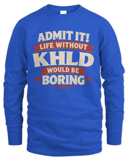 KHLD P4 KT003 Personalized Funny Quote Apparel “Life Without NAME Would Be Boring” - Men's Long Sleeved T-Shirt - Royal
