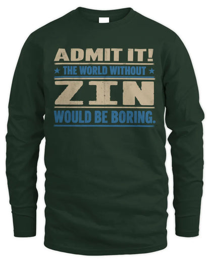 ZIN TP68-K2-968 – Personalized Funny Quote Apparel “The World Without NAME Would Be Boring” - Men's Long Sleeved T-Shirt - Forest Green