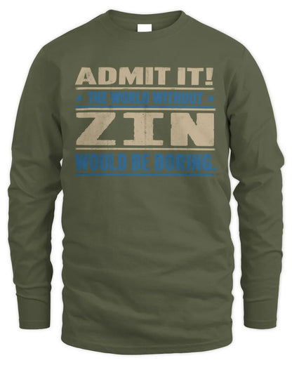 ZIN TP68-K2-968 – Personalized Funny Quote Apparel “The World Without NAME Would Be Boring” - Men's Long Sleeved T-Shirt - Military Green