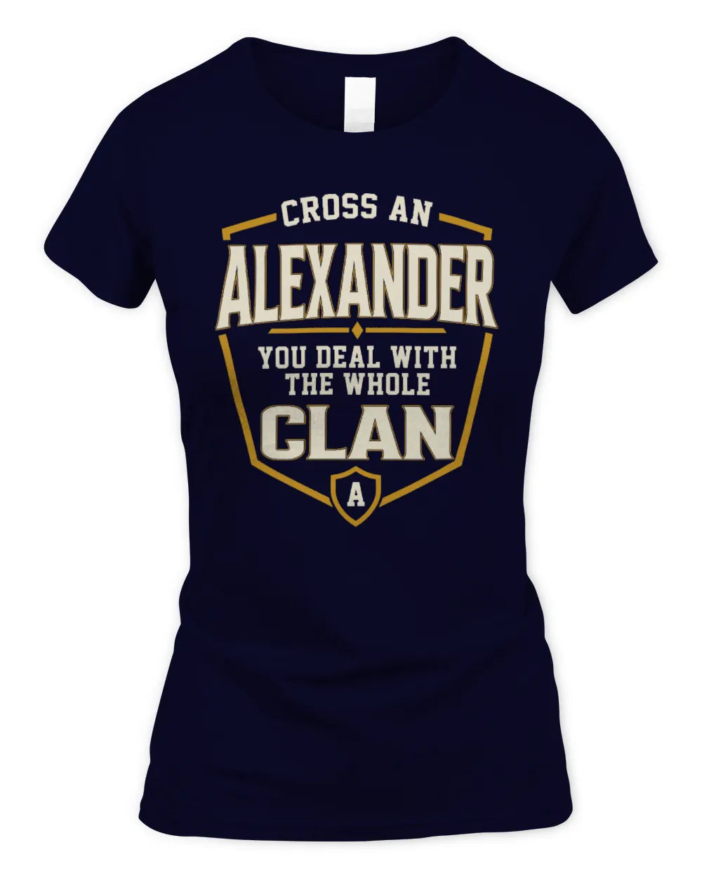 ALEXANDER NT1-K008 Cross A/An NAME, You Deal With the Whole Clan | Personalized Vintage T-Shirt - Women's Standard T-Shirt - Navy