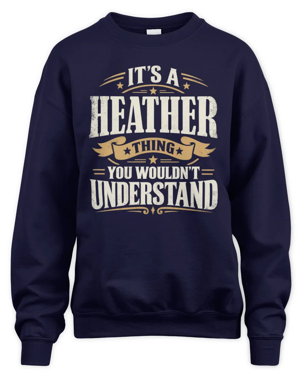 HEATHER P08 TH51 - Personalized “It’s a/an [NAME] Thing – You Wouldn’t Understand” Shirt - Unisex Sweatshirt - Navy
