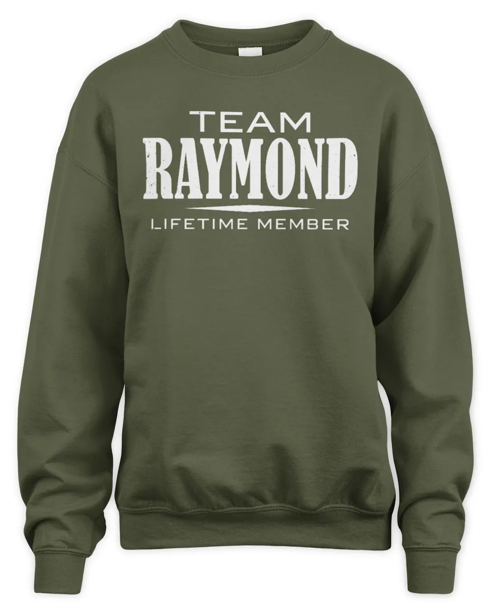 RAYMOND BL62-K4-128 - Personalized “Team NAME Lifetime Member” - Unisex Sweatshirt - Military Green