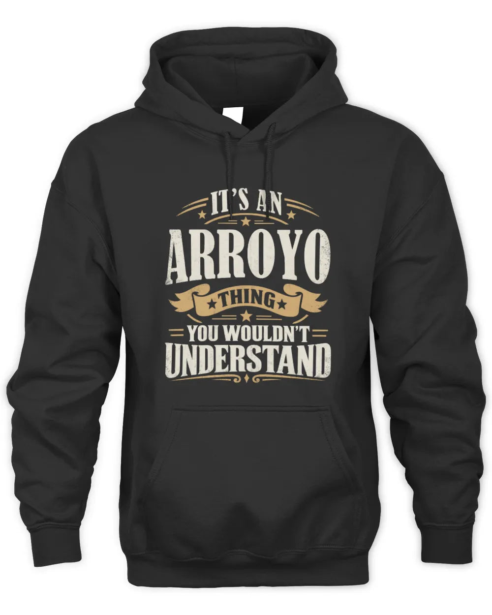 ARROYO P08 TH51 - Personalized “It’s a/an [NAME] Thing – You Wouldn’t Understand” Shirt - Unisex Hoodie - Black
