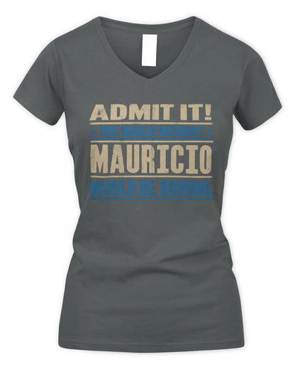 MAURICIO TP68-K2-968 – Personalized Funny Quote Apparel “The World Without NAME Would Be Boring” - Women's V-Neck T-Shirt - Charcoal
