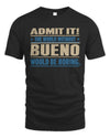 BUENO TP68-K2-968 – Personalized Funny Quote Apparel “The World Without NAME Would Be Boring”