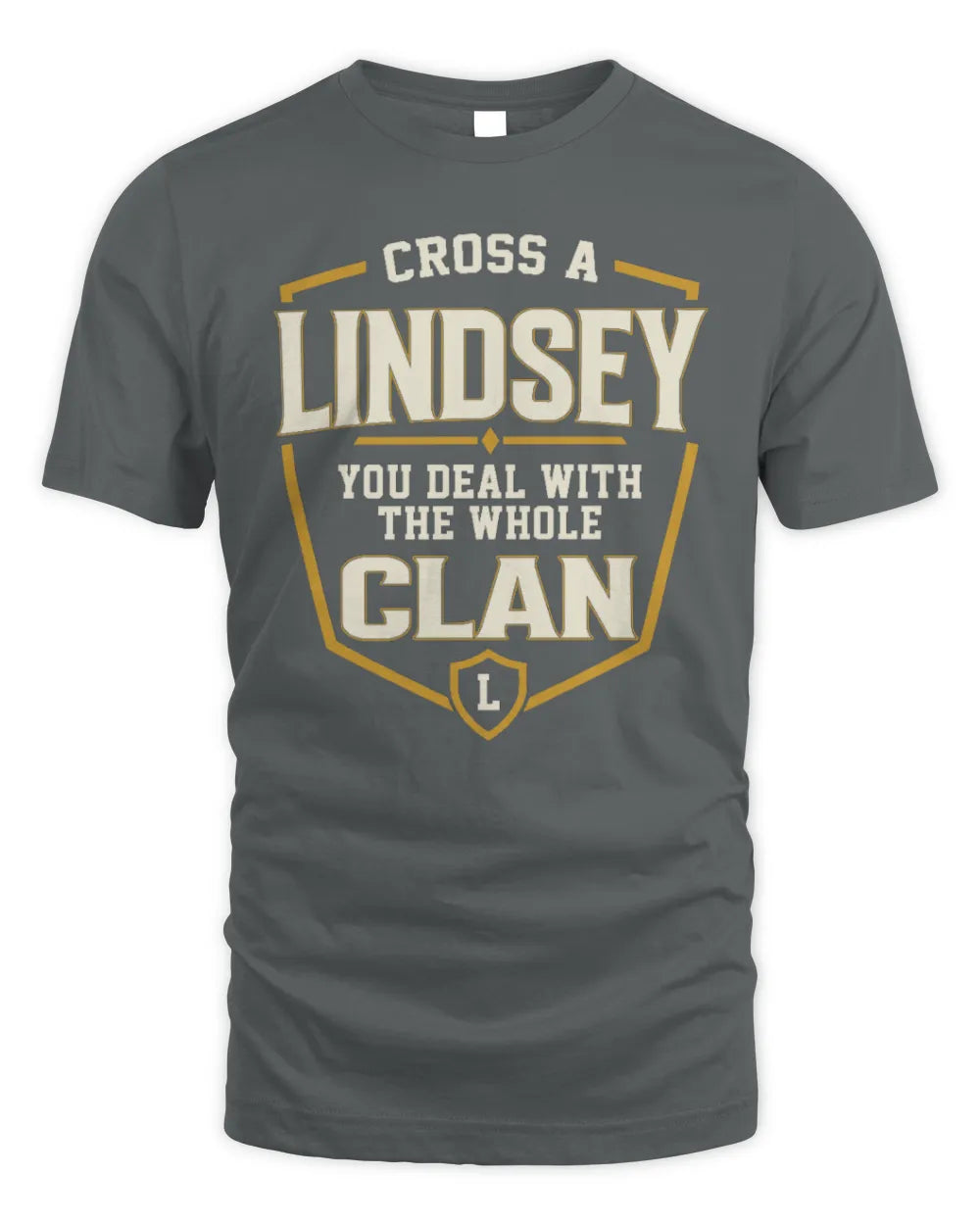LINDSEY NT1-K008 Cross A/An NAME, You Deal With the Whole Clan | Personalized Vintage T-Shirt - Unisex Standard T-Shirt - Charcoal