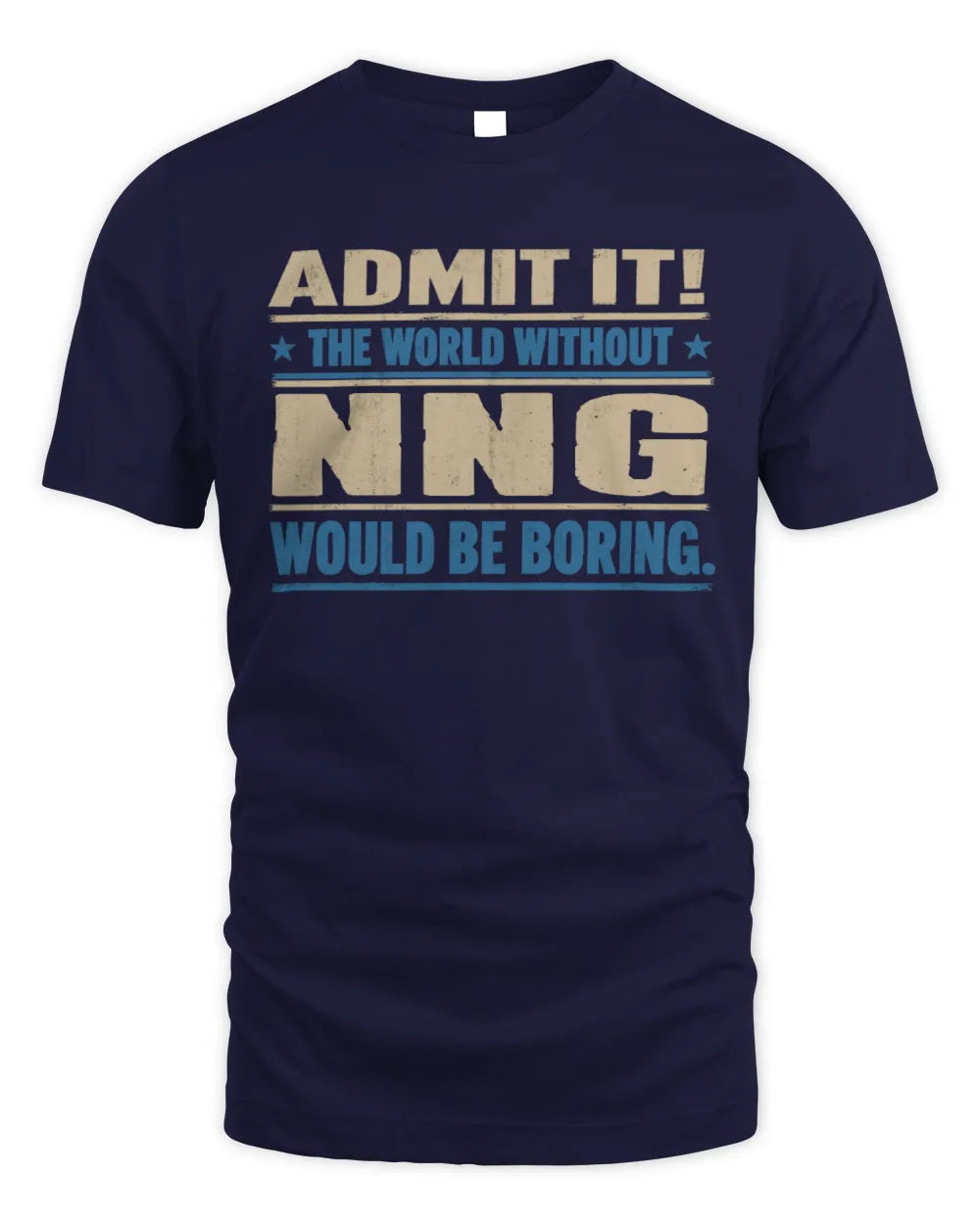 NNG TP68-K2-968 – Personalized Funny Quote Apparel “The World Without NAME Would Be Boring” - Unisex Standard T-Shirt - Navy