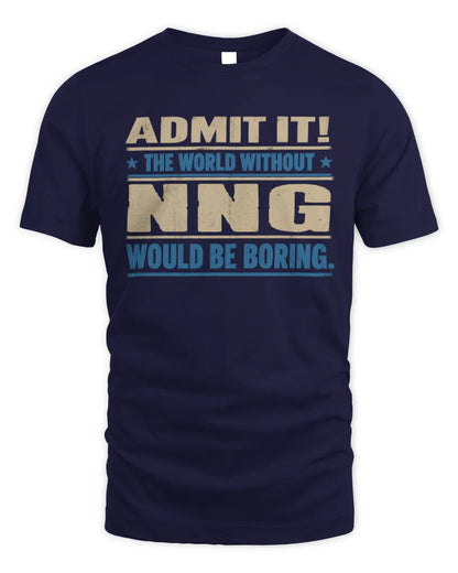 NNG TP68-K2-968 – Personalized Funny Quote Apparel “The World Without NAME Would Be Boring” - Unisex Standard T-Shirt - Navy