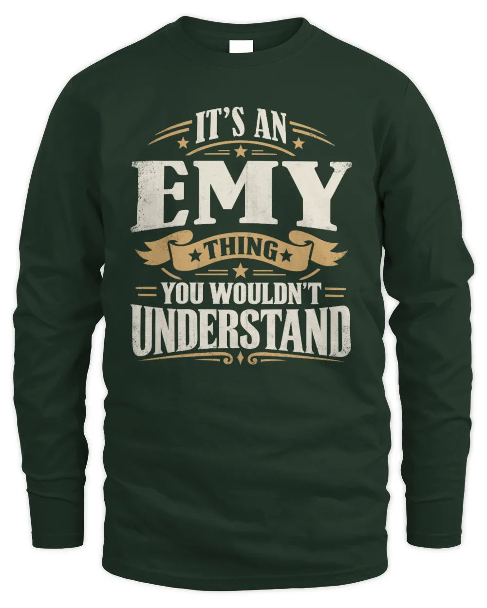 EMY P08 TH51 - Personalized “It’s a/an [NAME] Thing – You Wouldn’t Understand” Shirt - Men's Long Sleeved T-Shirt - Forest Green