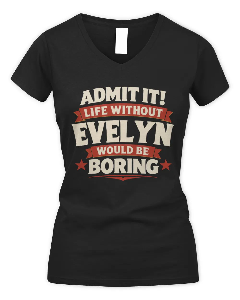 EVELYN P4 KT003 Personalized Funny Quote Apparel “Life Without NAME Would Be Boring” - Women's V-Neck T-Shirt - Black