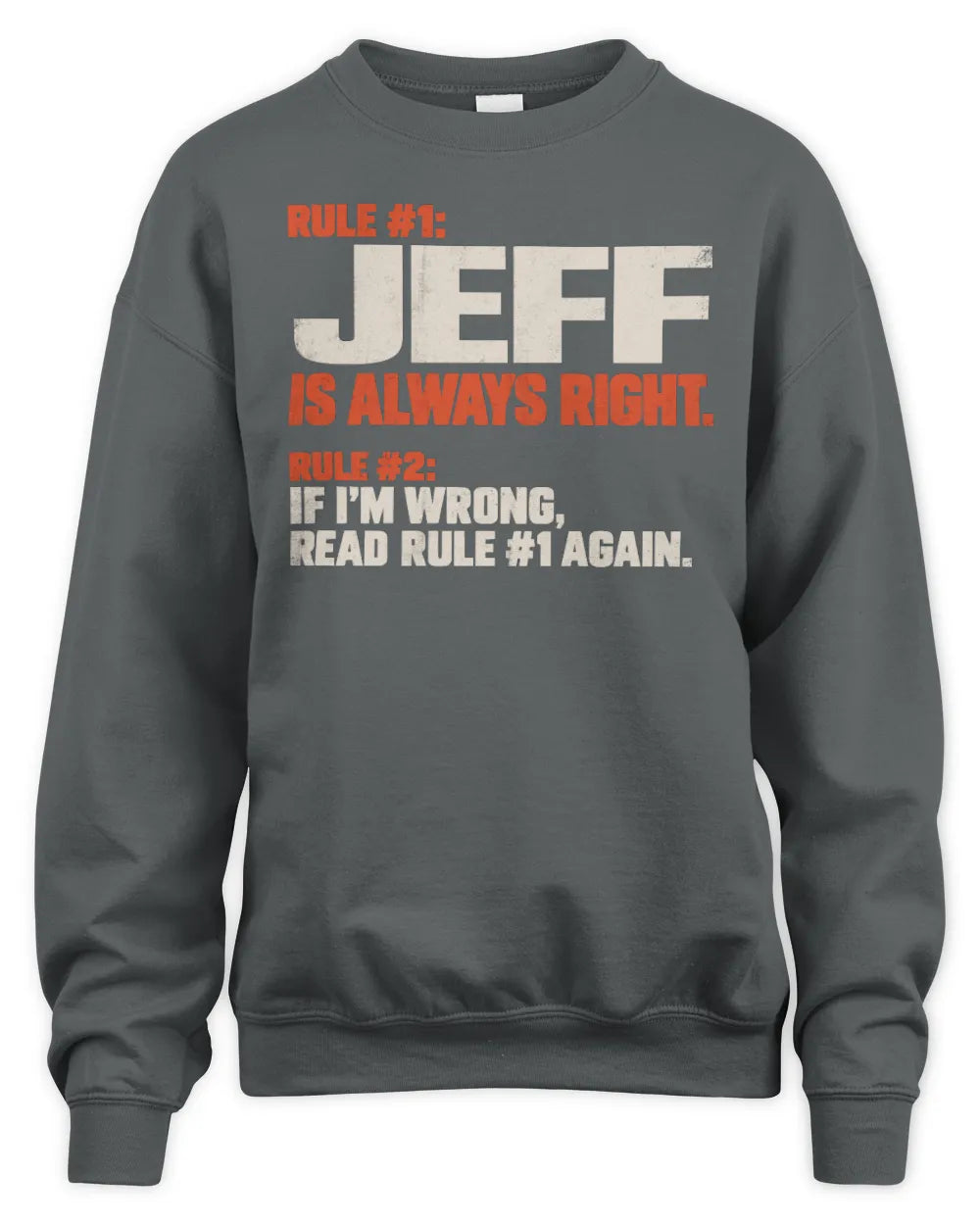 JEFF NP1-H006 - Always Right Personalized Name T-Shirt – Funny Custom Name Shirt - Unisex Sweatshirt - Charcoal