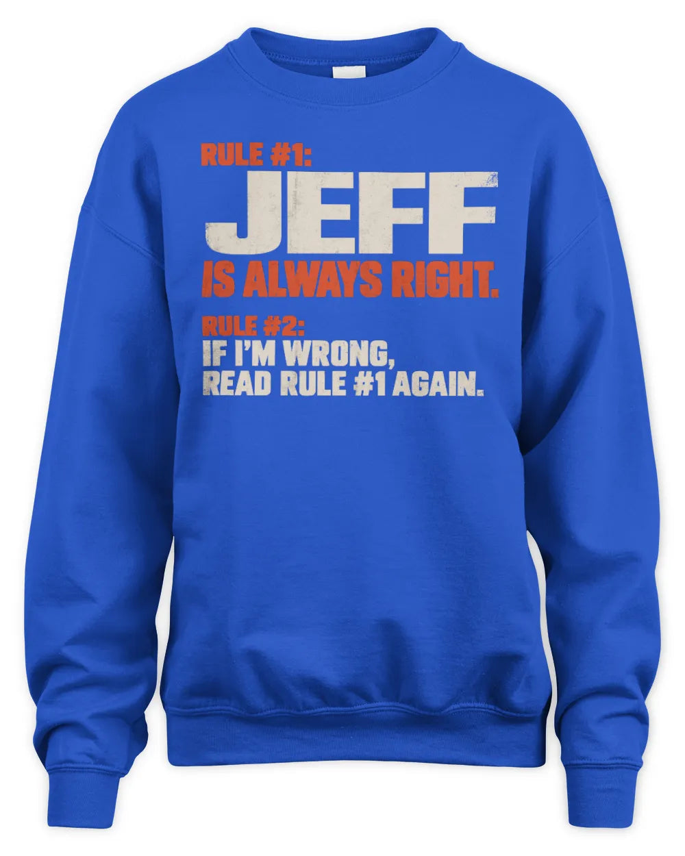 JEFF NP1-H006 - Always Right Personalized Name T-Shirt – Funny Custom Name Shirt - Unisex Sweatshirt - Royal
