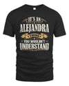 ALEJANDRA P08 TH51 - Personalized “It’s a/an [NAME] Thing – You Wouldn’t Understand” Shirt
