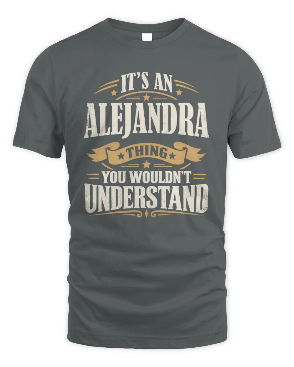 ALEJANDRA P08 TH51 - Personalized “It’s a/an [NAME] Thing – You Wouldn’t Understand” Shirt - Unisex Standard T-Shirt - Charcoal