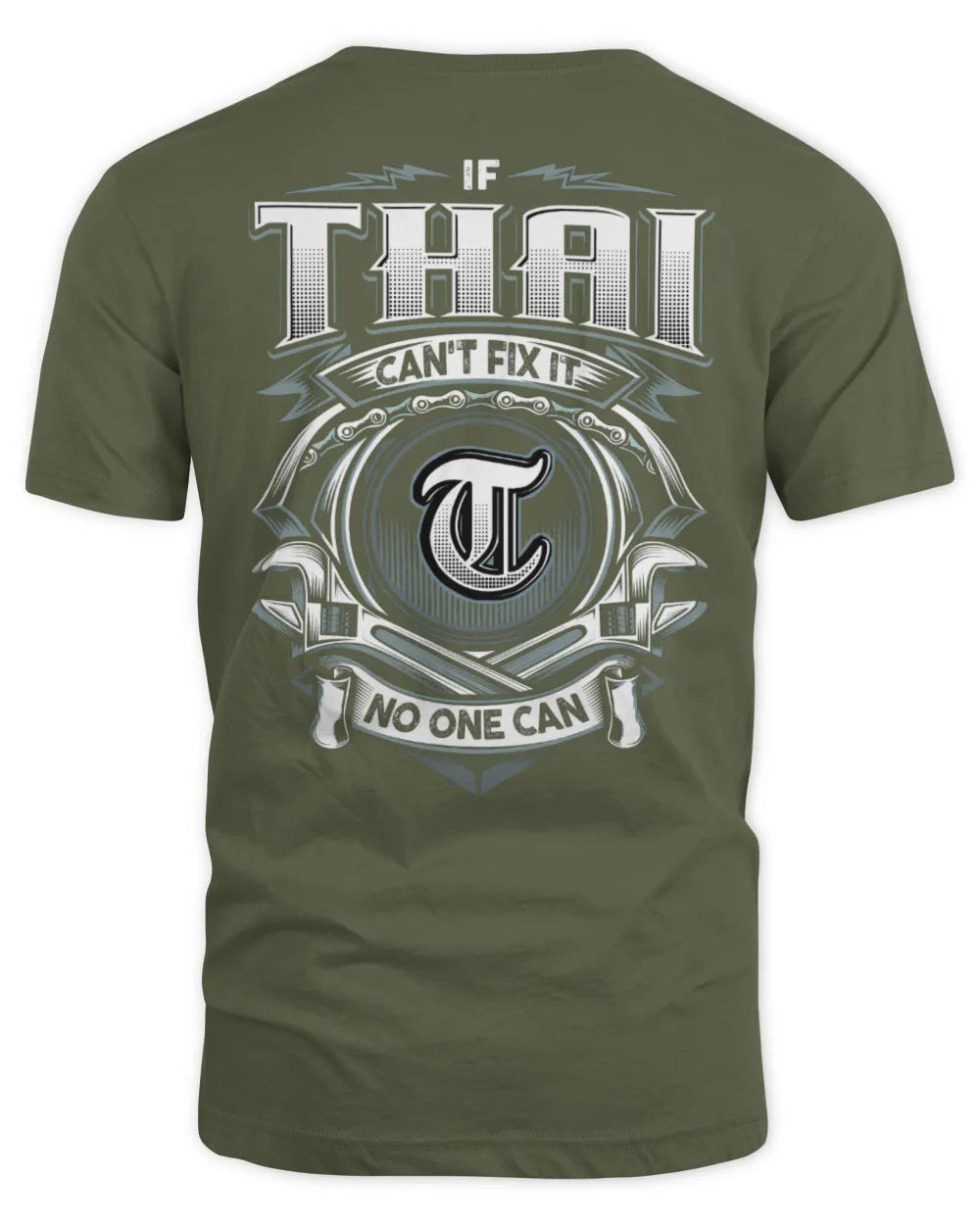 THAI AP81-K4-626 - Personalized Ahmed Quote Apparel “If Ahmed Can't Fix It, No One Can” - Unisex Standard T-Shirt - Military Green