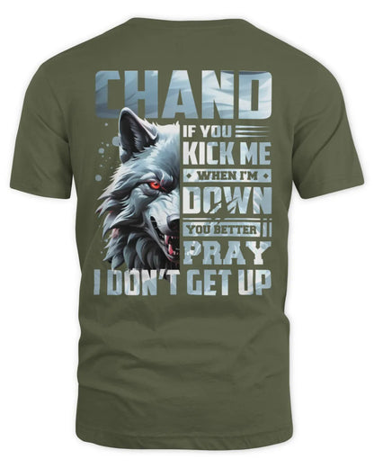 CHAND AP62-K4-666 - Personalized Fierce Wolf Quote Apparel “If You Kick Me When I’m Down, You Better Pray I Don’t Get Up” - Unisex Standard T-Shirt - Military Green