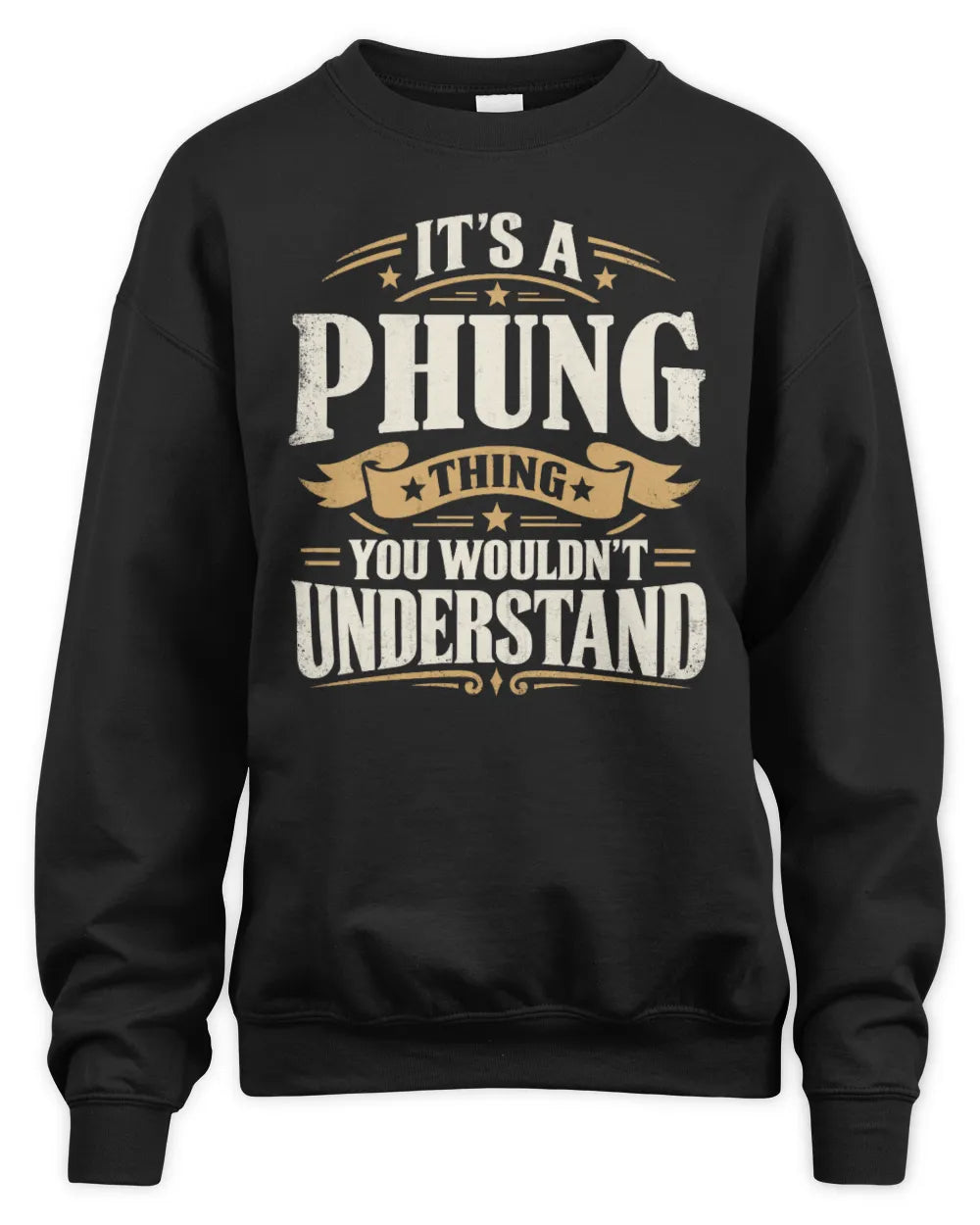 PHUNG P08 TH51 - Personalized “It’s a/an [NAME] Thing – You Wouldn’t Understand” Shirt - Unisex Sweatshirt - Black